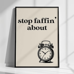 Stop Faffin’ About Pun Print | British Slang Wall Art for Home Decor | Funny UK Saying Poster | Quirky British Phrase Print for Living Room
