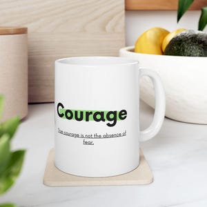 Courage, Ceramic Mug with Inspiring Quotes - Gift Idea | Unique Coffee Mug