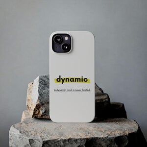 Dynamic, Phone Case with Inspirational Quotes - Unique Gift Idea | Unique Design