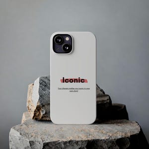 Iconic, Phone Case with Inspirational Quotes - Unique Gift Idea | Unique Design