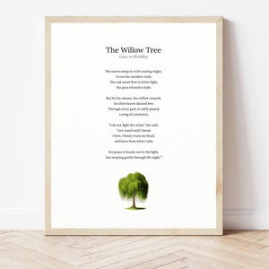 May include: A framed wall art print featuring the poem The Willow Tree with the subtitle Grace in Flexibility. The text describes a storm and a willow tree, followed by a small, detailed illustration of a green willow tree at the bottom.