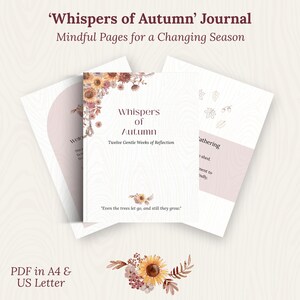 May include: A journal titled 'Whispers of Autumn' with floral illustrations. The cover features the title and the phrase 'Twelve Gentle Weeks of Reflection'. The journal is designed for mindful reflection during the changing season. The image also includes the text 'PDF in A4 & US Letter'.
