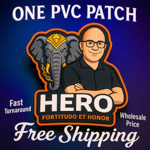 May include: A PVC patch with a cartoon illustration of a man and an elephant. The patch has the word "HERO" and the phrase "FORTITUDO ET HONOR". The text "ONE PVC PATCH" and "Fast Turnaround" are also visible.