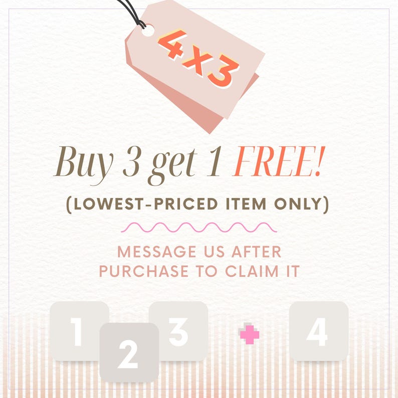 Puede incluir: Un gr&aacute;fico promocional con una etiqueta rosa claro con el texto 4x3 en naranja. Debajo, el texto dice Buy 3 get 1 FREE! (LOWEST-PRICED ITEM ONLY) seguido de MESSAGE US AFTER PURCHASE TO CLAIM IT. Cuatro cuadrados gris claro con los n&uacute;meros 1-4.