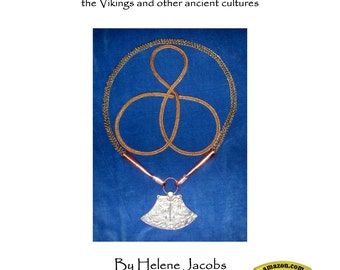 Ancient Wire - An illustrated guide to making jewelry in the manner of the Vikings and other ancient cultures by Helene Jacobs