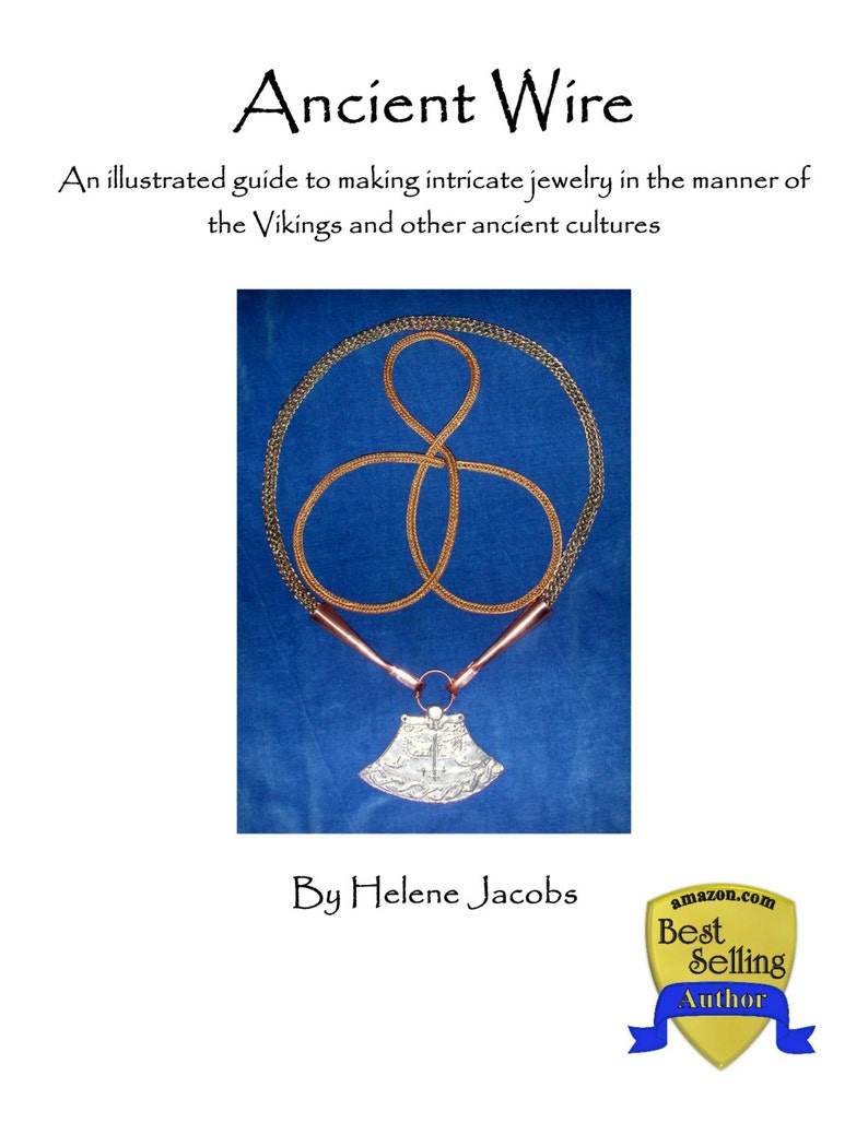 Ancient Wire An illustrated guide to making jewelry in the manner of the Vikings and other ancient cultures by Helene Jacobs image 1