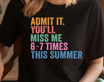 Last Day of School PNG | Funny Teacher Miss Me Shirt Design | End of Year Digital Download | Admit It Quote Printable