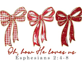 Red Bow Christian Quote PNG, Oh How He Loves Us Shirt Sublimation, Glitter Gingham Bible Verse Digital Design