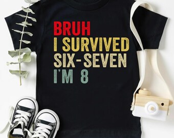 Bruh I Survived 6 7 I’m 8 Birthday Shirt, Funny 8th Birthday Boy Tee, Kids 8 Years Old Party Shirt, Cool Birthday Gift for Boys