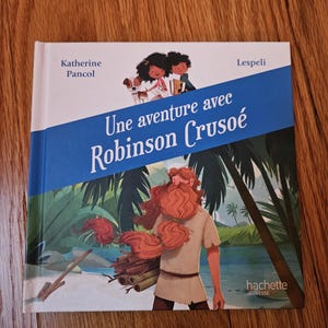Une aventure avec Robinson Crusoe in French