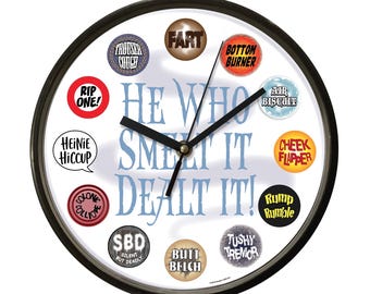 Fart Clock - He Who Smelt it Dealt it! - 10" in diameter