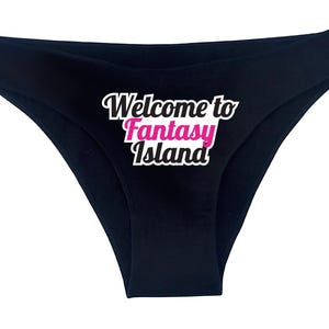 Welcome to Fantasy Island Panties