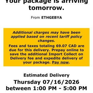 May include: A digital notification from UPS stating that a package from ETHGEBYA is arriving tomorrow. It includes a yellow box detailing additional charges of 69.07 CAD, an estimated delivery date of Thursday 07/16/2026, and a Track Your Package button.