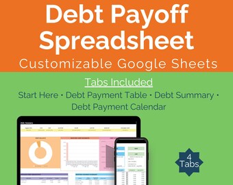 May include: A customizable Google Sheets spreadsheet for tracking debt payoff. The spreadsheet has four tabs: Start Here, Debt Payment Table, Debt Summary, and Debt Payment Calendar. The image shows a laptop and a smartphone displaying the spreadsheet.