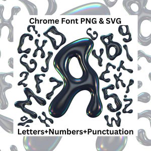 May include: Chrome font letters, numbers, and punctuation marks in a black, shiny, liquid-like style. The letters are arranged in a random pattern on a white background. The text "Chrome Font PNG & SVG" is at the top of the image. The text "Letters+Numbers+Punctuation" is at the bottom of the image.