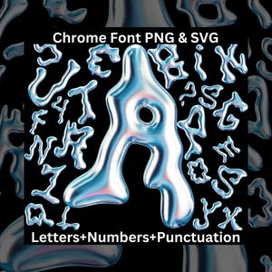 Chrome Letters, Numbers & Punctuation, 3D Liquid Font SVG PNG, Metallic alphabet, Melting letters, Holographic Metal font, Bubbly Font