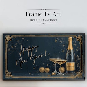 May include: A digital art print for a Frame TV, featuring a New Year's Eve theme. The image shows a bottle of champagne, two glasses, and gold accents on a dark blue background. Text reads "Happy New Year!"