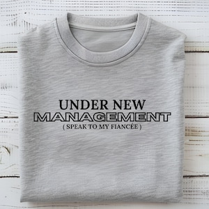 Funny Engagement Shirt: Under New Management, Groom To Be (PNG & SVG)