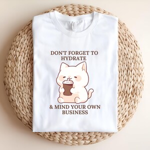 Don&#39;t Forget to Hydrate and Mind Your Own Business PNG&SVG, Adult Humor PNG, Gift for Women,Funny Skull Skeleton,Cute Cat Png Svg,save water
