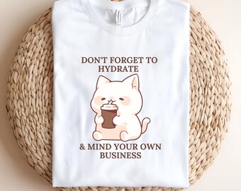 Funny Cat Hydrate & Mind Your Business PNG SVG - Adult Humor Design