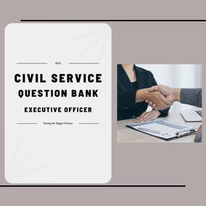 May include: A graphic with the text "CIVIL SERVICE QUESTION BANK EXECUTIVE OFFICER" and the phrase "Seeing the Bigger Picture". The image also shows a handshake over a document on a clipboard.