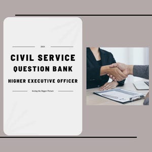 May include: Image features text: "CIVIL SERVICE QUESTION BANK HIGHER EXECUTIVE OFFICER" with the year 2024. A handshake is shown in the corner. The text "Seeing the Bigger Picture" is also present.