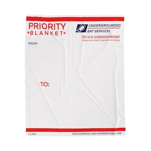 May include: White blanket with red borders, featuring the text "PRIORITY BLANKET" and "UNDERGROUNDED ART SERVICE". Includes space for "FROM:" and "TO:" and the date "11, 2025". The blanket is designed for domestic and international use.
