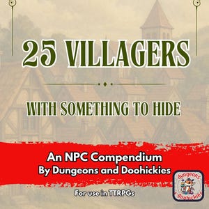 Może przedstawiać: Okładka książki z tytułem "25 VILLAGERS" w kolorze zielonym, poniżej "WITH SOMETHING TO HIDE". Tekst "An NPC Compendium By Dungeons and Doohickies" na czerwonym banerze. Logo lisa na dole.