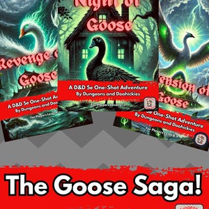 The Complete Goose Saga - A D&D 5e One-Shot Trilogy (Levels 2-9)