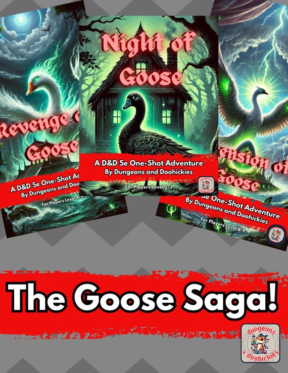 The Complete Goose Saga - A D&D 5e One-Shot Trilogy (Levels 2-9)