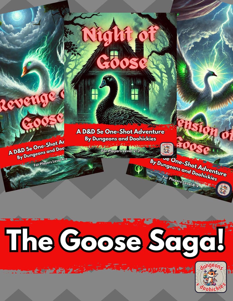 May include: Three fantasy-themed D&D one-shot adventure covers featuring a goose. The first cover is titled "Revenge of Goose" and features a white goose with glowing green wings. The second cover is titled "Night of Goose" and features a green goose in front of a dark green house. The third cover is titled "Ascension of Goose" and features a white goose with glowing green wings in front of a stormy sky.