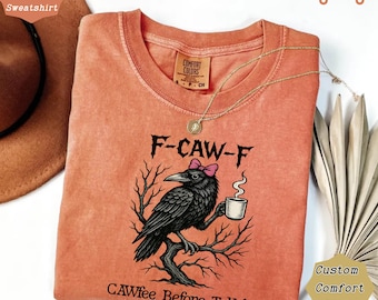 Comfort Colors Raven Coffee Shirt: Funny Gothic Crow Tee, Halloween Fall T-Shirt