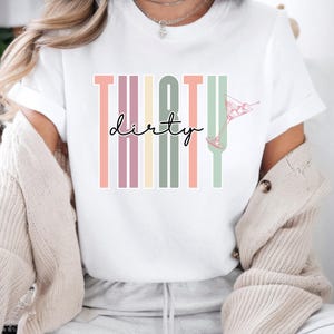 Dirty 30th Birthday Shirt,  Dirty Thirty Martini, 30th Birthday Gift, 1995 Shirt, Gift for 30, Dirty 30 Birthday Party Group Shirts