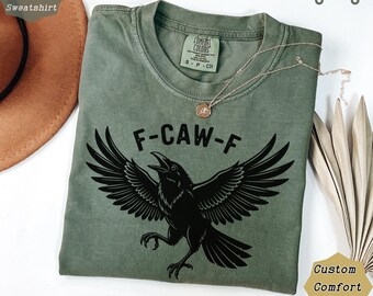 Funny Crow F-Caw-F Comfort Colors Shirt: Gothic Raven Meme Tee