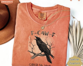 F-Caw-F Raven Comfort Colors Shirt: Funny Gothic Halloween Tee