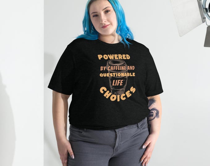 Caffeine and Life Choices Short sleeve t-shirt