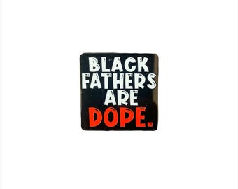 Black Fathers Are Dope Pin