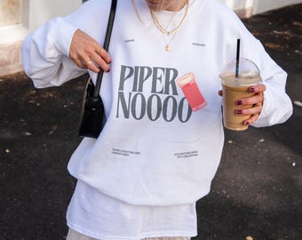 Piper Nooooo Sweatshirt | Parker Posey Quote | White Lotus Inspired Sweatshirt