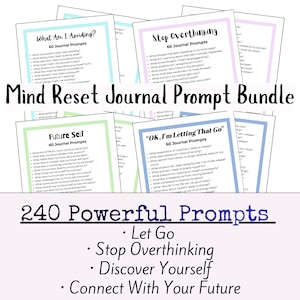 May include: A bundle of journal prompts with titles like "What Am I Avoiding?" and "Stop Overthinking." The image features several cards with prompts, and the text "240 Powerful Prompts" and "Mind Reset Journal Prompt Bundle."