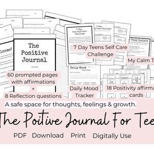 May include: A selection of printable self-care journals and affirmation cards for teenagers. The journal includes 60 prompted pages with affirmations, 8 reflection questions, and a daily mood tracker. The text on the journal reads "The Positive Journal For Teens."