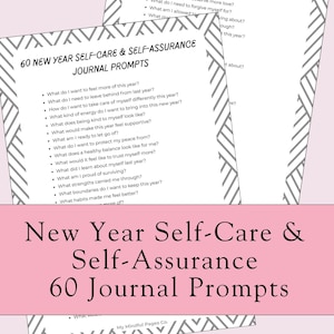 May include: Two white pages with journal prompts for self-care and self-assurance, with the text "60 New Year Self-Care & Self-Assurance Journal Prompts". The pages are on a pink background with the text "New Year Self-Care & Self-Assurance 60 Journal Prompts".