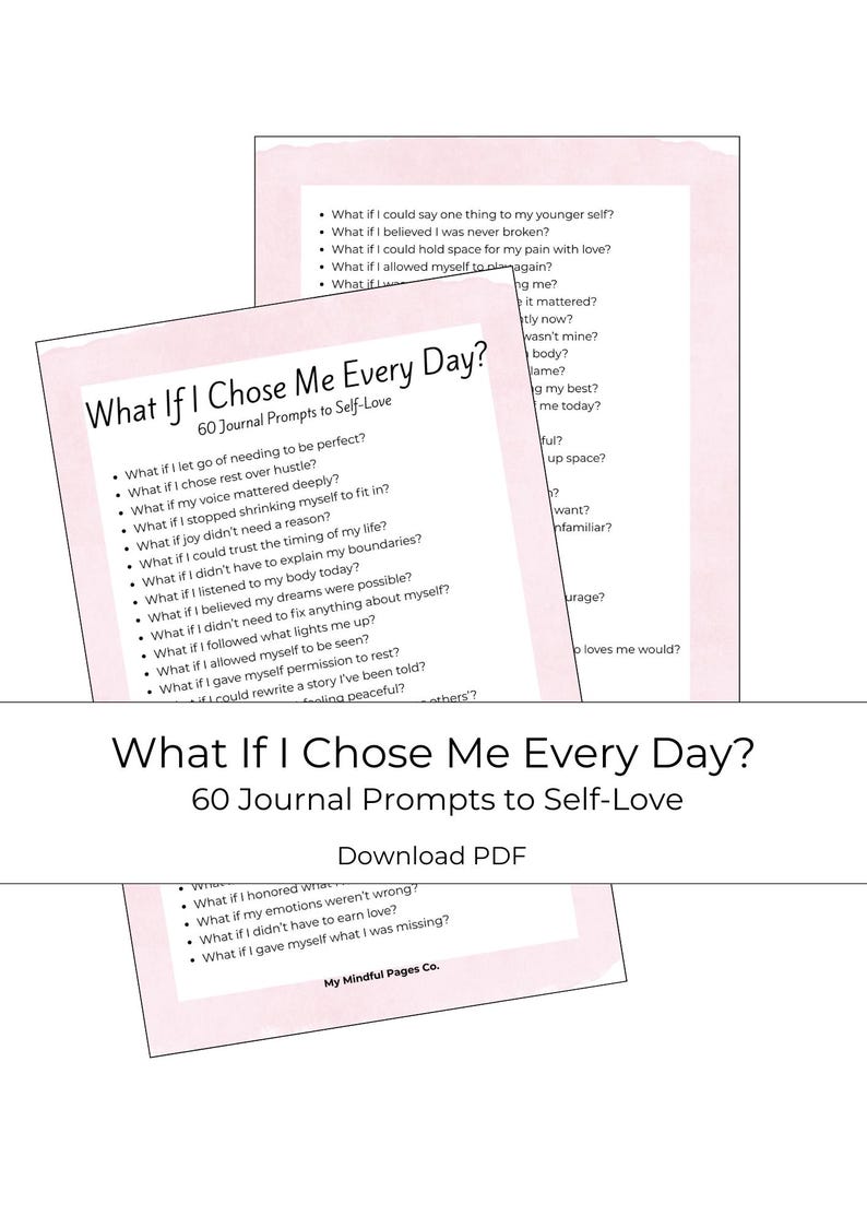 May include: A digital download titled "What If I Chose Me Every Day?" with 60 journal prompts for self-love. The design features a pink and white color scheme with the text "Download PDF."