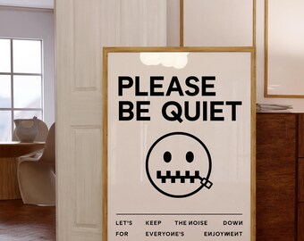 PLEASE BE QUITE Poster Print Printable Wall Art Digital Prints Trendy Posters Wall Decor Digital Download 1 Print