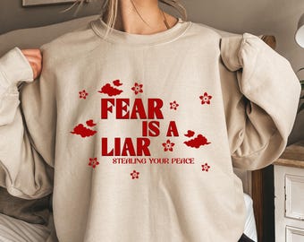 FEAR IS A LIAR Oversize Sweatshirt Hoodies Unisex Cozy Motivational Sweatshirt Funny y2k Minimalist Design Crewneck Unique Gift T-shirt