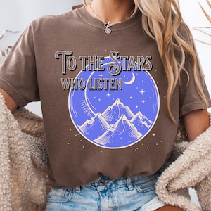 ACOTAR Book Shirt To The Stars Who Listen Shirt Acotar Shirt Night Court Tee Velaris Shirt City of Starlight Shirt Sweatshirt and Hoodie