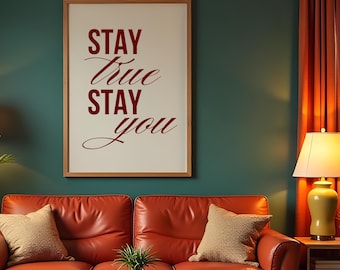 Stay True Stay YOU Modern Typography Poster Printable Art Room Decor Wall Art Printable Wall Art Digital Prints Decor Digital Download