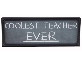 Coolest Teacher Ever Teacher Gift Chalkboard Chalk Classroom Sign Shelf Desk Sitter Printed Image in 8"x3"x5/8" Black Plastic Frame