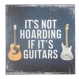 It&#39;s Not Hoarding If It&#39;s Guitars Music Room Studio Wall Art Decor Wooden Sign Funny Guitar Player Gift Idea for Musicians Teachers 5&quot; x 5&quot;