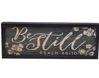 Be Still Pslam 46:10 Inspirational Rustic Freestanding Farmhouse Sign Shelf Sitter Printed Image Installed in 8"x3"x5/8" Black Plastic Frame