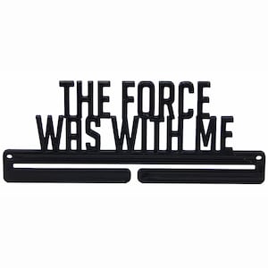 The Force Was With Me Marathon Race Sports Medal Display Rack Hanger Holder for Wall - Holds Medals, Lanyards, Ribbons - 8&quot;x3 3/16&quot;x3/16&quot;